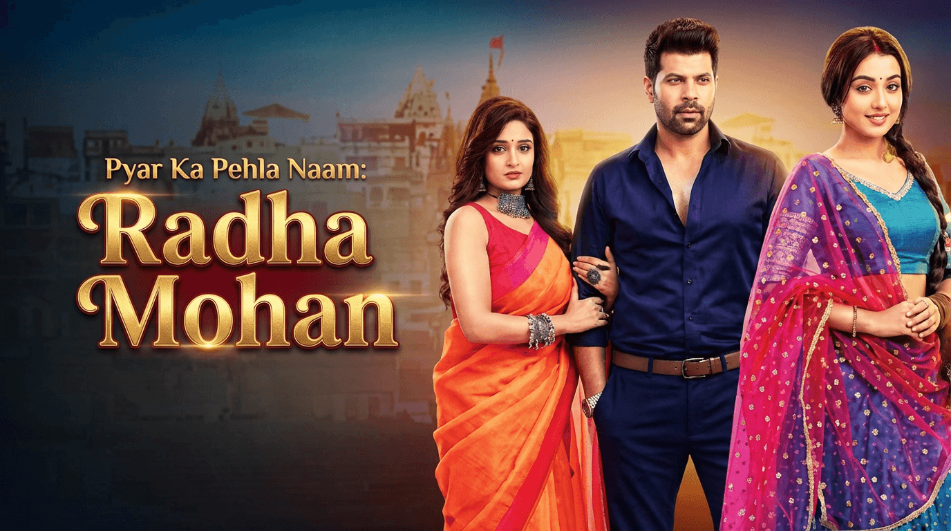 Pyar Ka Pehla Naam: Radha Mohan
